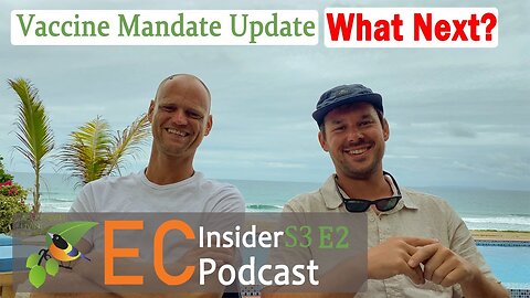 Ecuador Insider Podcast S3 E2 | COVID Vaccine Mandate UPDATE | Ecuador relaxes regulations