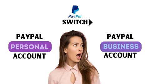 HOW TO SWITCH from PERSONAL PAYPAL ACCOUNT INTO BUSINESS PAYPAL ACCOUNT | PAYPAL UPGRADE 2022