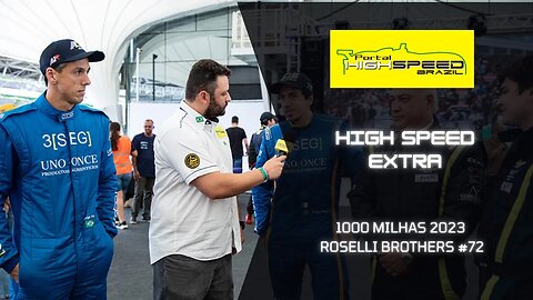 1000 MILHAS 2023 | ROSELLI BROTHERS #72 | HIGH SPEED EXTRA | TEMPORADA 2 | EPISODIO 3