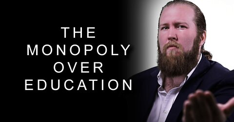 The Monopoly Over Education