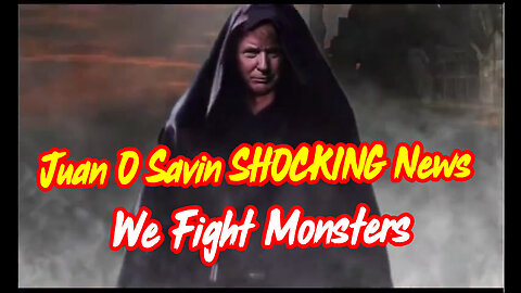 Juan O' Savin - "We Fight Monsters"