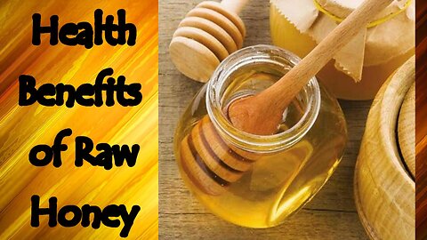 Health Benefits of Raw Honey