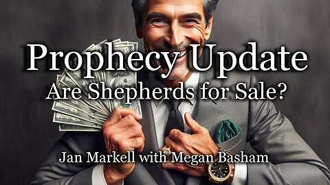 Prophecy Update: Are Shepherds for Sale?