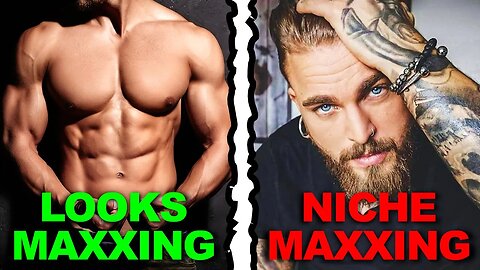 Looksmaxxing Vs Nichemaxxing - Which Should Be Your Priority?