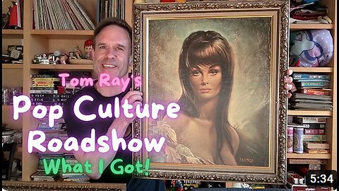 Old 60s paintings, toys, books and more! What I Got! Tom Ray's Pop Culture Roadshow