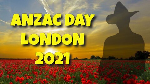 ANZAC DAY LONDON - 25TH APRIL 2021