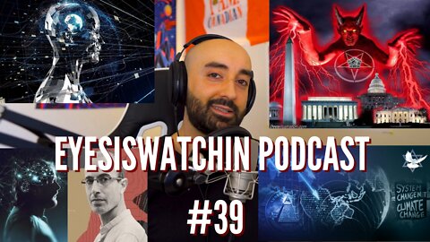 EyesIsWatchin Podcast #39 - Global Governance, Bio-Hacking, NWO, Social Credit Score