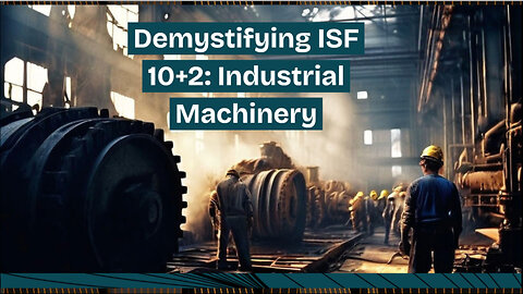 ISF 10+2 for Manufacturing Equipment