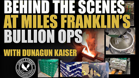 Behind the Scenes at Miles Franklin's Bullion Ops | Dunagun Kaiser (ENCORE)