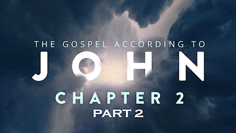 John Chapter 2 part 2 | Pastor Abram Thomas