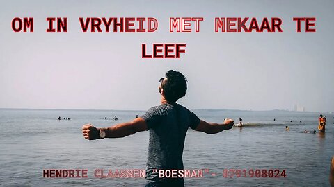 OM IN VRYHEID MET MEKAAR TE LEEF -DAAGLIKSE WOORD