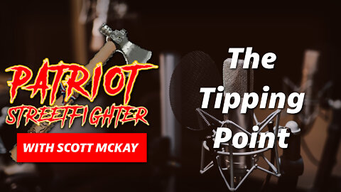 The Tipping Point | June 6th, 2022 Patriot Streetfighter