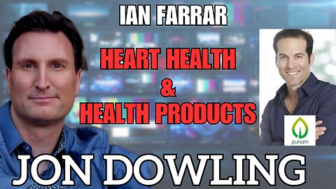 Stay Heart Healthy: Jon Dowling & Ian Farrar Discuss Essential Health Products