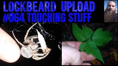 UPLOAD #064. Touching Stuff