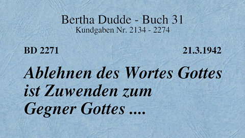 BD 2271 - ABLEHNEN DES WORTES GOTTES IST ZUWENDEN ZUM GEGNER GOTTES ....