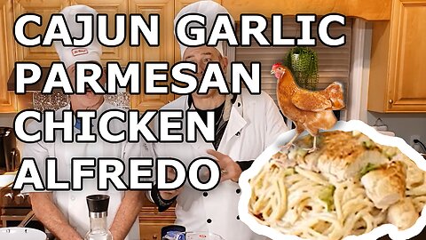 Cajun Garlic Parmesan Chicken Alfredo