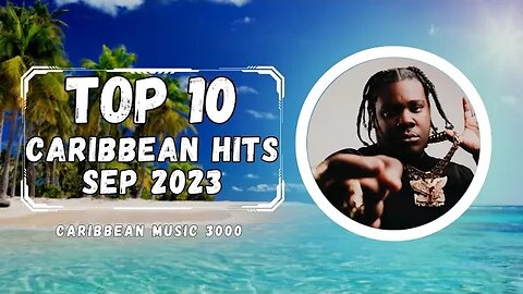 Top 10 Caribbean Hits | SEP 2023