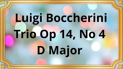 Luigi Boccherini Trio Op 14, No 4, D Major