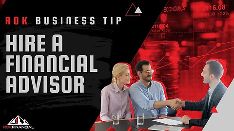 Business Tip: Hire a Financial Advisor