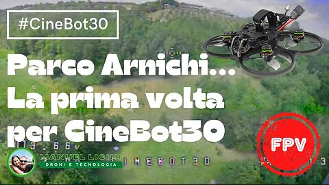 Parco Arnichi, la mia prima volta - CineBot30