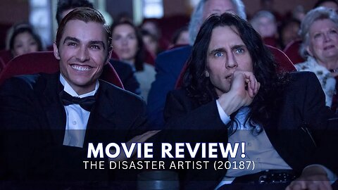 The Disaster Artist (2017) Movie Review : A Hilarious & Heartfelt Tribute to Filmmaking Dreams