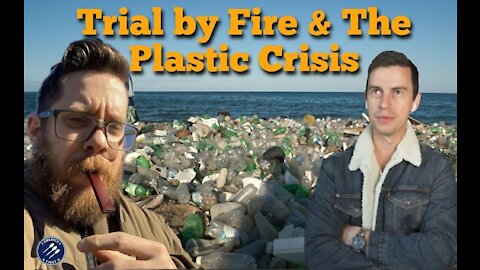 Beardson & Franssen || Trial by Fire & The Plastic Crisis