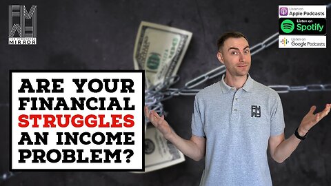 Are Your Financial Struggles An Income Problem? | The Financial Mirror