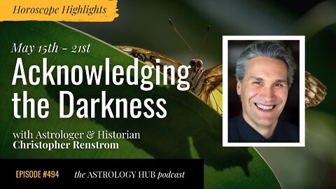 [HOROSCOPE HIGHLIGHTS] Acknowledging the Darkness w/ Christopher Renstrom