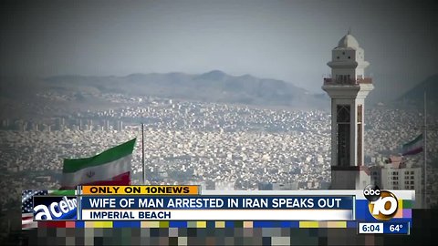 Wife of man arrested in Iran speaks out