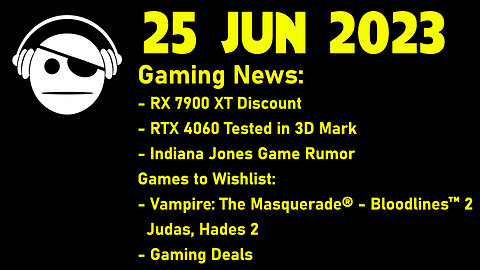 Gaming News | RX 7900 XT | RTX 4060 | Indiana jones game | Deals | 25 JUN 2023