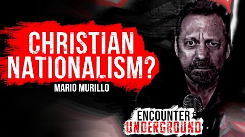 The Danger Of Christian Nationalism? - Mario Murillo UNCENSORED