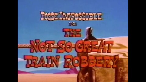 Posse Impossible - The Not So Great Train Robbery - 1977 Cartoon Short - Episode Three - HD