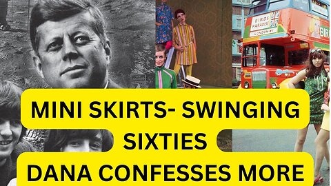 SWINGING SIXTIES MINI SKIRTS & MORE - DANA REVEALS