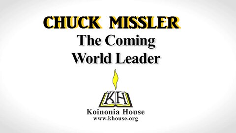 The Coming World Leader - Chuck Missler