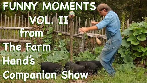 Funny Moments Vol. 2 from The Farm Hand's Companion Show