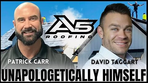 Unapologetically Himself | David Taggart | A5 Roofing