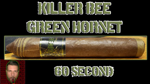 60 SECOND CIGAR REVIEW - Killer Bee Green Hornet - Should I Smoke This