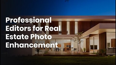 Professional Editors for Real Estate Photo Enhancement