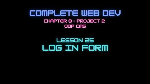 Complete Web Developer Chapter 8 - Lesson 25 Log In Form