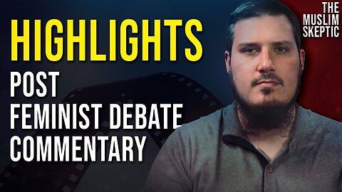 HIGHLIGHTS - Post Feminist Debate Commentary