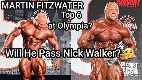 MARTIN FITZWATER TOP 6 AT OLYMPIA? WILL HE PASS NICK WALKER?