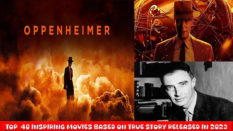 Oppenheimer (2023)| Series 2 - Top 40 Inspiring Movies Based on True Events Released in 2023