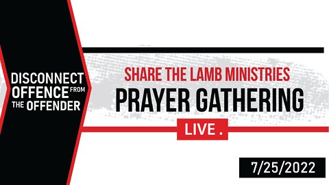 Disconnect the Offender from the Offence | The Prayer Gathering LIVE |Share The Lamb TV