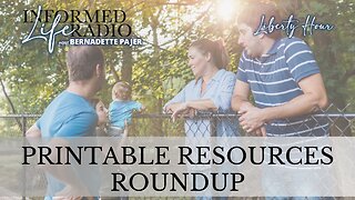 Informed Life Radio 09-06-24 Liberty Hour - Printable Resources Roundup