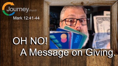 OH NO! A Message on Giving. Mark 12:41-44