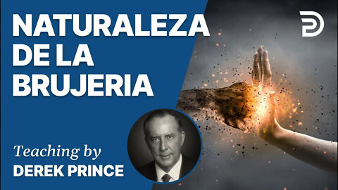 Los enemigos que enfrentamos, parte 2 - La Naturaleza de la Brujería - 4263 Derek Prince