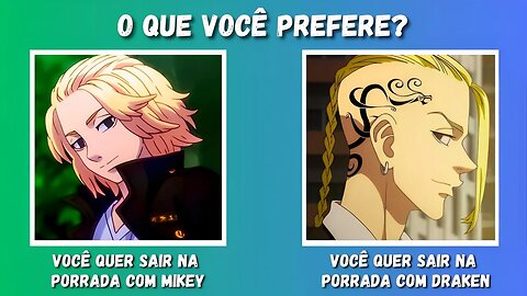 Jogo das Decisões Tokyo Revengers! | Você Prefere Isso ou Aquilo? | Quiz Tokyo Revengers