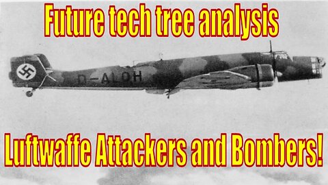 War Thunder Future Tech Tree Analysis - Luftwaffe Attackers and Bombers