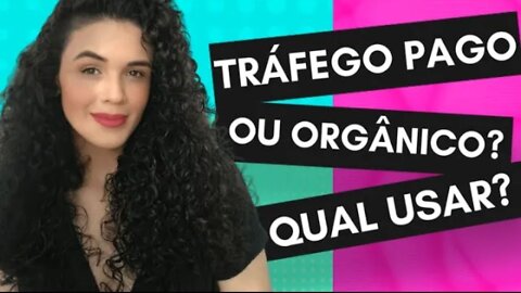 Tráfego pago ou orgânico: qual é melhor para usar na Landing Page?