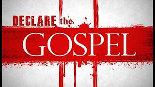 DECLARE THE GOSPEL!